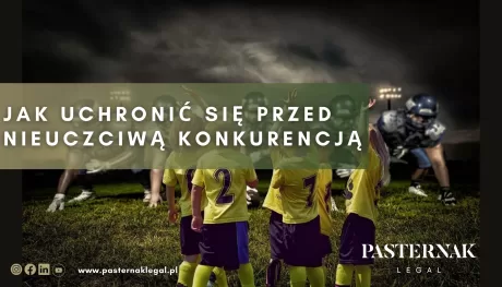 Jak uchronić się przed nieuczciwą konkurencją