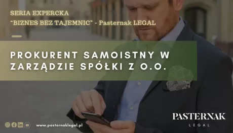 https://pasternaklegal.pl/prokurent-samoistny-w-zarzadzie-spolki-z-o-o/
