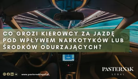 https://pasternaklegal.pl/co-grozi-kierowcy-za-jazde-pod-wplywem-narkotykow-lub-pod-wplywem-srodka-odurzajacego/