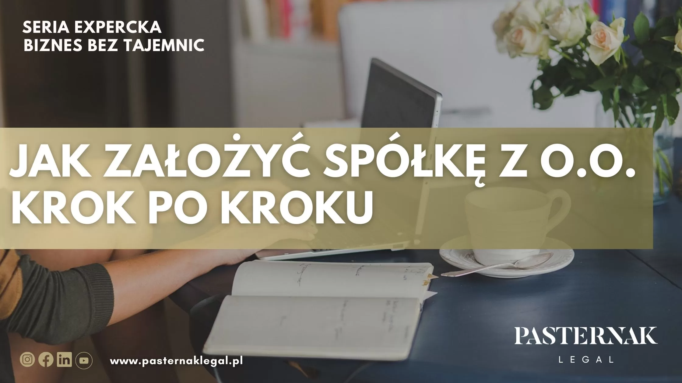 JAK ZAŁOŻYĆ SPÓŁKĘ Z OO – KROK PO KROKU