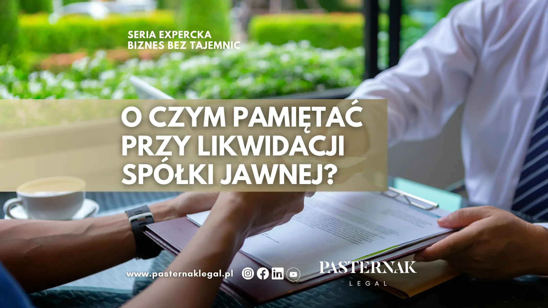 O CZYM PAMIĘTAĆ PRZY LIKWIDACJI SPÓŁKI JAWNEJ?